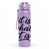 1PC It Is What It Is Script Letter 750ml Color Plastic Sports Water Bottle Leakproof Flip Straw Lid Suitable for Sports Office Home Use