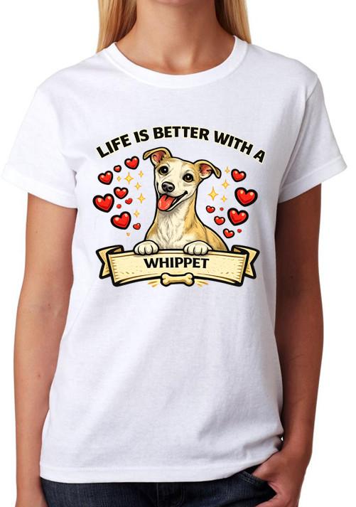 Life Is Better With A Whippet T-Shirt Cute Dog Lover Gift Ladies Tee 4XL