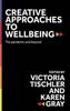 The Creative Approaches To Wellbeing : The Pandemic and Beyond Book
