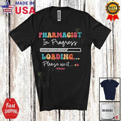 Custom Name Pharmacist In Progress Loading Amusing Future Jobs Careers T-Shirt