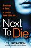 Cartea Next To Die : A Gripping Serial Killer Thriller Full of Twists
