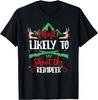 Most Likely To Shoot The Reindeer Holiday Christmas Hunter T-Shirt