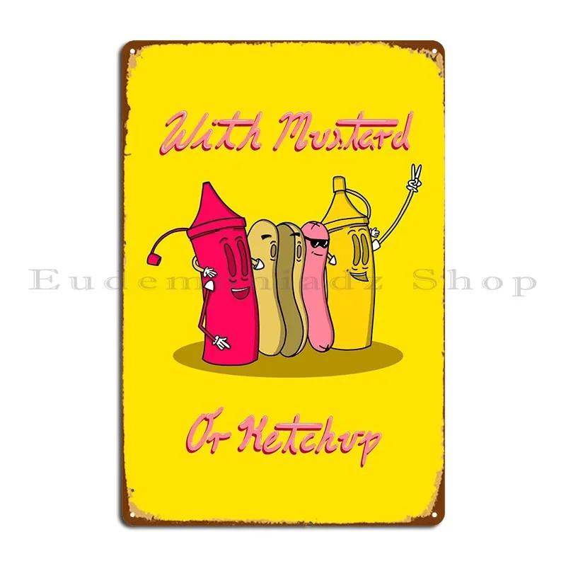 With Mustard Or Ketchup Metal Sign Retro Kitchen Garage Design Mural Tin Sign Poster 20x30cm(7.8x11.8inch)