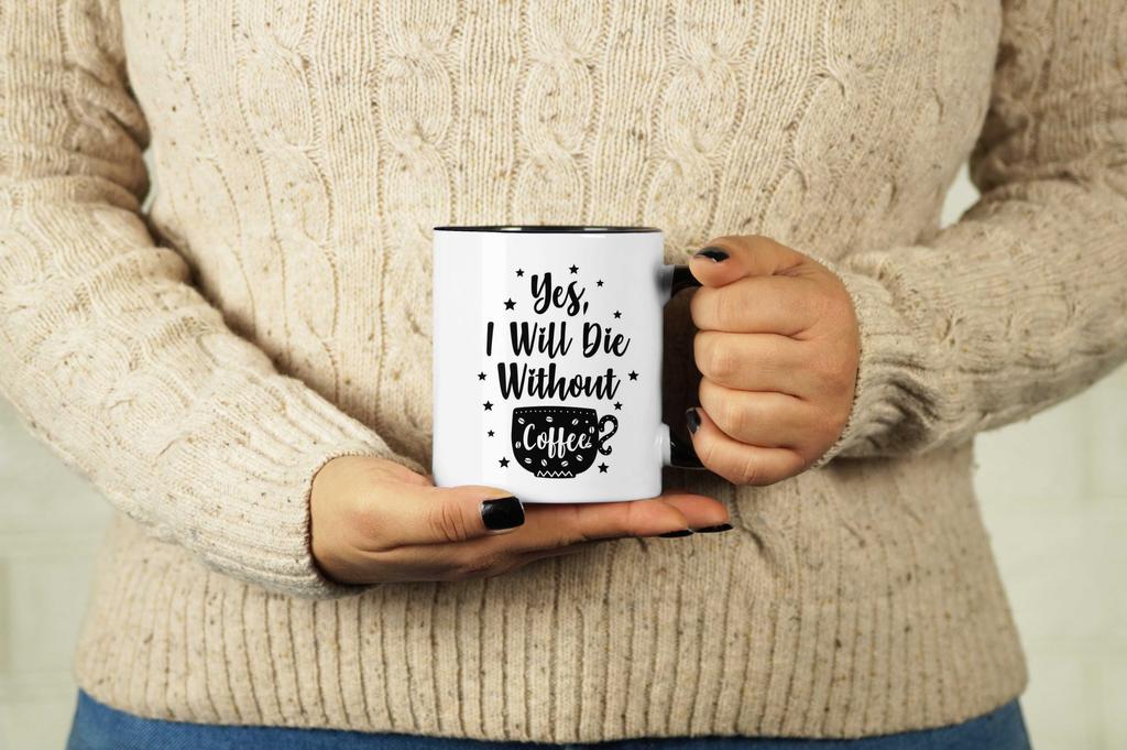 Inkdotpot Yes I Will Die Without Coffee 11oz Ceramic  Coffee Mug- Gag Idea