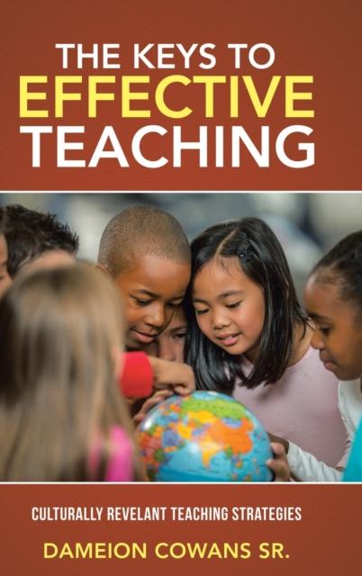 The The Keys To Effective Teaching : Culturally Revelant Teaching Strategies Book
