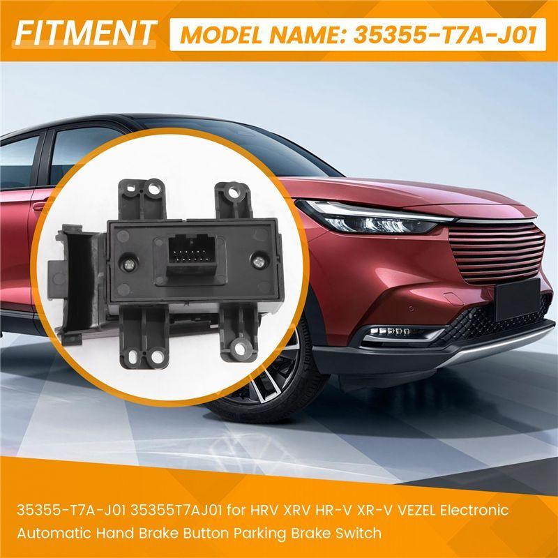 

35355-T7A-J01 35355T7AJ01 For Honda HRV XRV HR-V XR-V VEZEL Electronic Automatic Hand Brake Button Parking Brake Switch