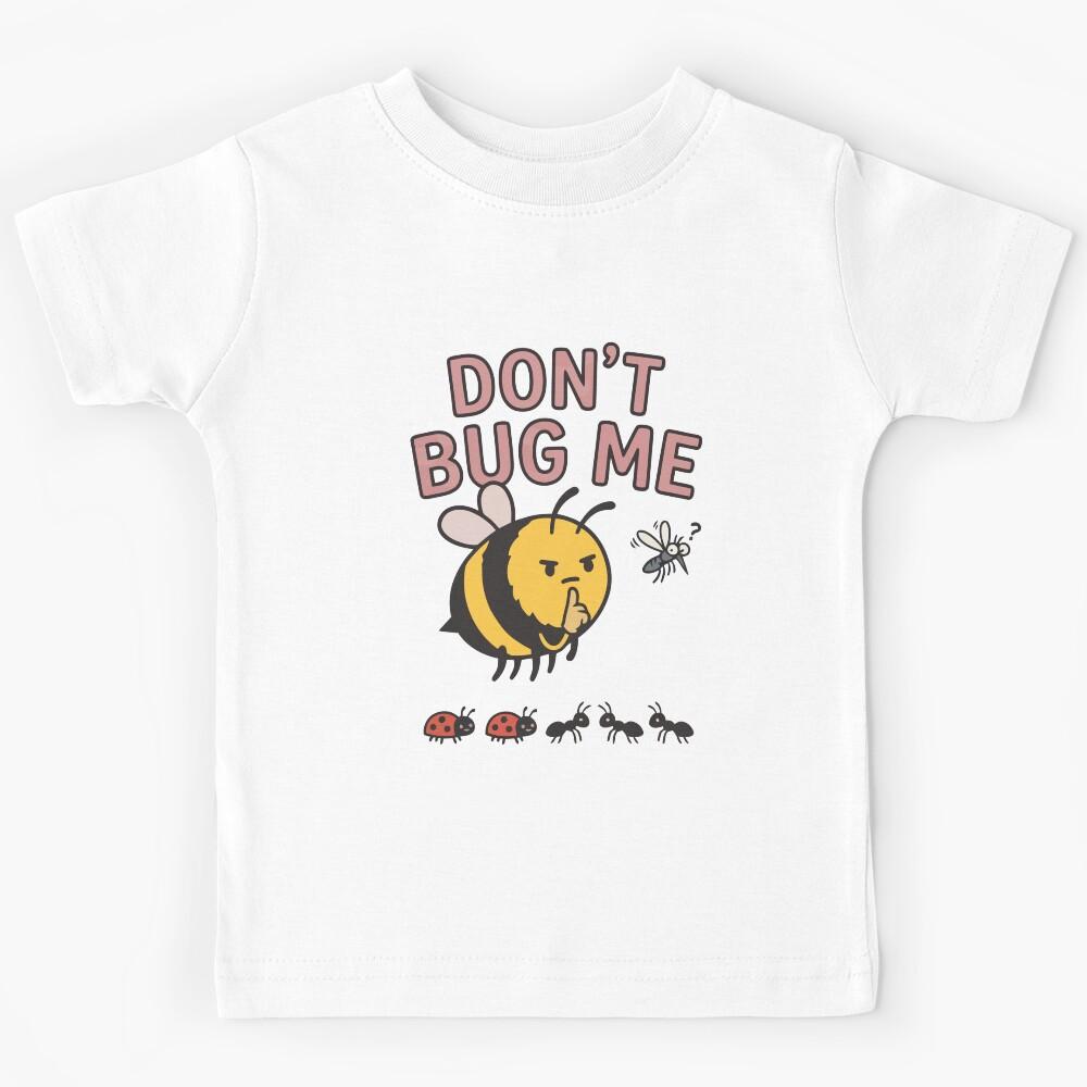 Don t Bug Me Cute Bumblebee and Insect Nature Humor Kids T-Shirt 150