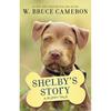 Shelby's Story: A Puppy Tale New York Times Bestselling Author W. Bruce Cameron