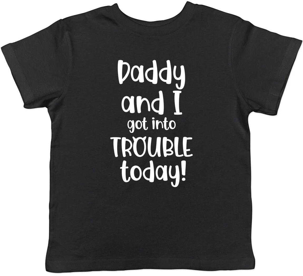 Daddy And I Got Into Trouble Today Childrens Kids T-Shirt Boys Girls 100