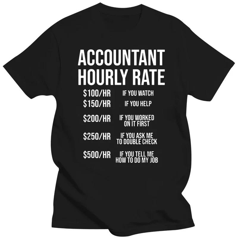 

Accountant Hourly Rate Accounting CPA Humor T Shirts Graphic Cotton Streetwear Short Sleeve Birthday Gifts Summer Style T-shirt#Color XXXXXL чёрный