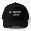 Tell Your Dog I Said Hi Black Baseball Cap Hat Mens Women Fish Bonnet Hip Hop Printed Casual Boys Summer Sun