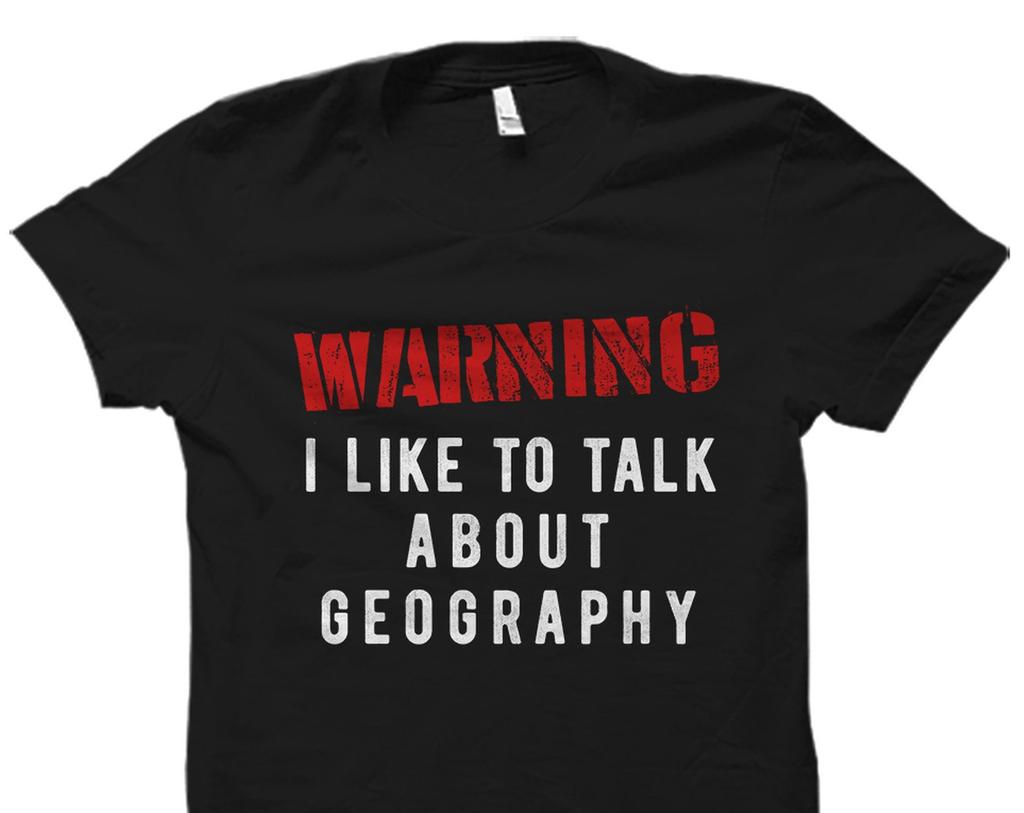 Geographer Gift. Geographer Shirt. Geography Gift. Geography Gift. Geography Major Shirt. Geography Teacher Gift. Like To Talk About #OS2131