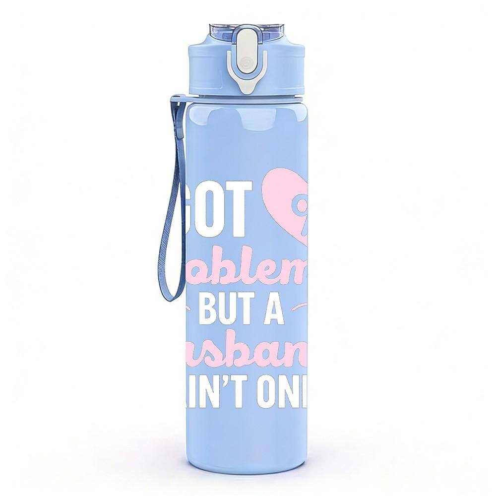 1PC 100 Problems Husband Quote Print 750ml Color Plastic Sports Water Bottle Leakproof Flip Straw Lid Suitable for Sports Office Home Use