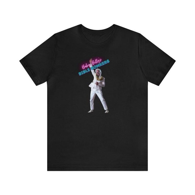 Baby Billy s Bible Bonkers T ShirtWalton GogginsUncle Baby Billy Unisex T-Shirt XXXL