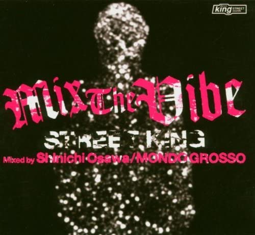 

CD SHINICHI OSAWA Mix the Vibe Street King KCD241 BPM King Street 2004 US Dance Electronica Used