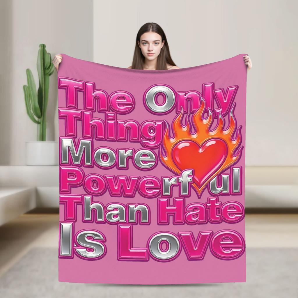 The Only Thing More Powerful Than Hate Is Love Blanket Fuzzy Vintage Soft Throw Blankets for Bedding Lounge All Season