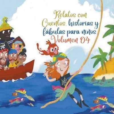 Relatos Con Cuentos Historias Y Fabulas Para Ninos. Volumen 04 by Zoila Camacho Paperback Book 9798224358694
