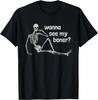 Wanna See My Boner Skeleton Funny Adult Humor Boner T-Shirt