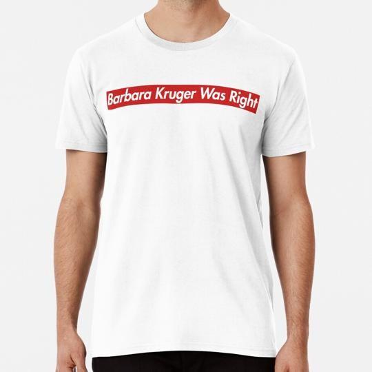 The Carlyle Su Barbara Kruger Was Right Tee S to 5XL Made in the USA T-Shirt Unisex T-Shirt XXXXL