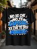 No Xe Che No Te Isso Xe Che Te Disi Monade Lettering With Bold Blue Brush Strokes Dialect Humor Unisex All TShirt