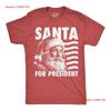 Mens Santa for President T Shirt Funny Christmas Political Slogan the Vintage Washed Homme Fashion Designer Clothes Unisex