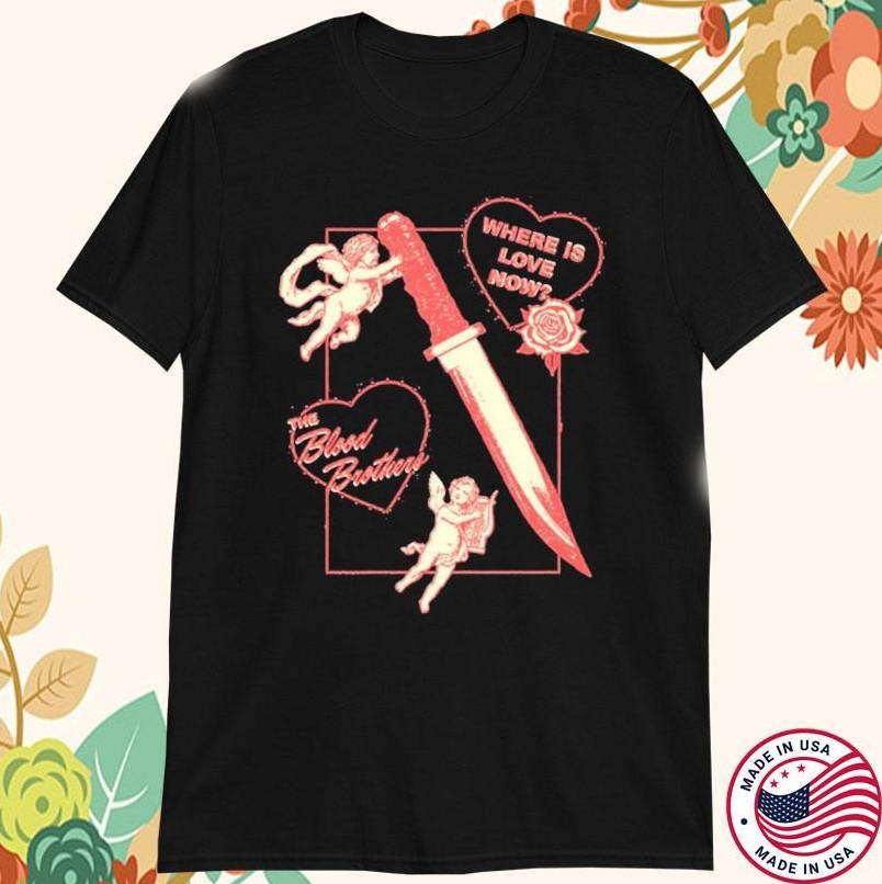 The Blood Brothers Where Is Love Now Knife T-shirt size S-5XL M