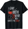 Ich habe vor 21 Jahren entbunden Wo ist mein Getränk Geburtstagsparty T-Shirt