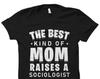 Sociologist Gift. Sociology Shirt. Sociology Gift. Sociologist Shirt. Sociology Professor Gift Sociology Teacher Shirt Best Kind Mom #OS3392