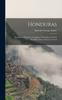 Libro Honduras : Descripcion Historica, Geografica Y Estadistica De Esta Republica De La America Central