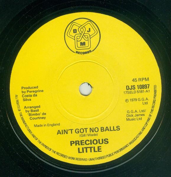 7inch Record PRECIOUS LITTLE - Ain't Got No Balls DJS10897 DJM Records 1979 UK Pop Used