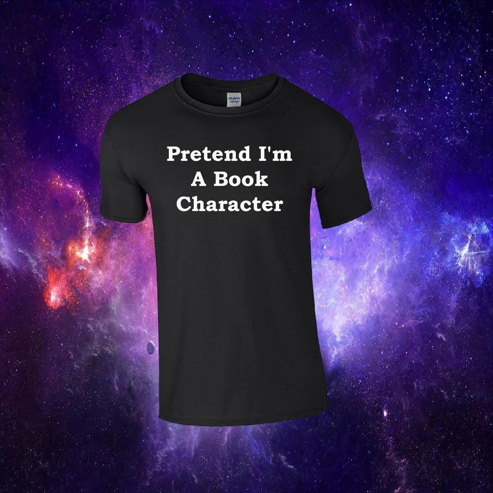 Pretend I m A Book Character Funny Costume World Book Day Kids/Adults Top Tshirt S