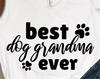 Best Dog Grandma Ever, Grandma Tshirt, Grandma Shirt, Dog Lovers Tee, Grandmother Tshirt, Grandmother Gift