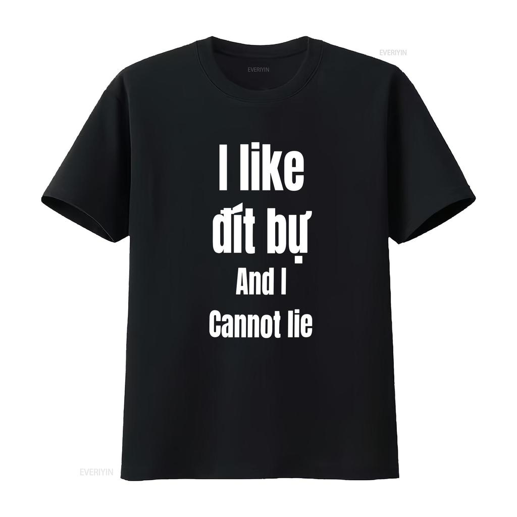 I Like Dit Bu And Cannot Lie funny Vietnamese wording shirt saying vintage Washed homme Stretched Top For Everyday Wear Unisex