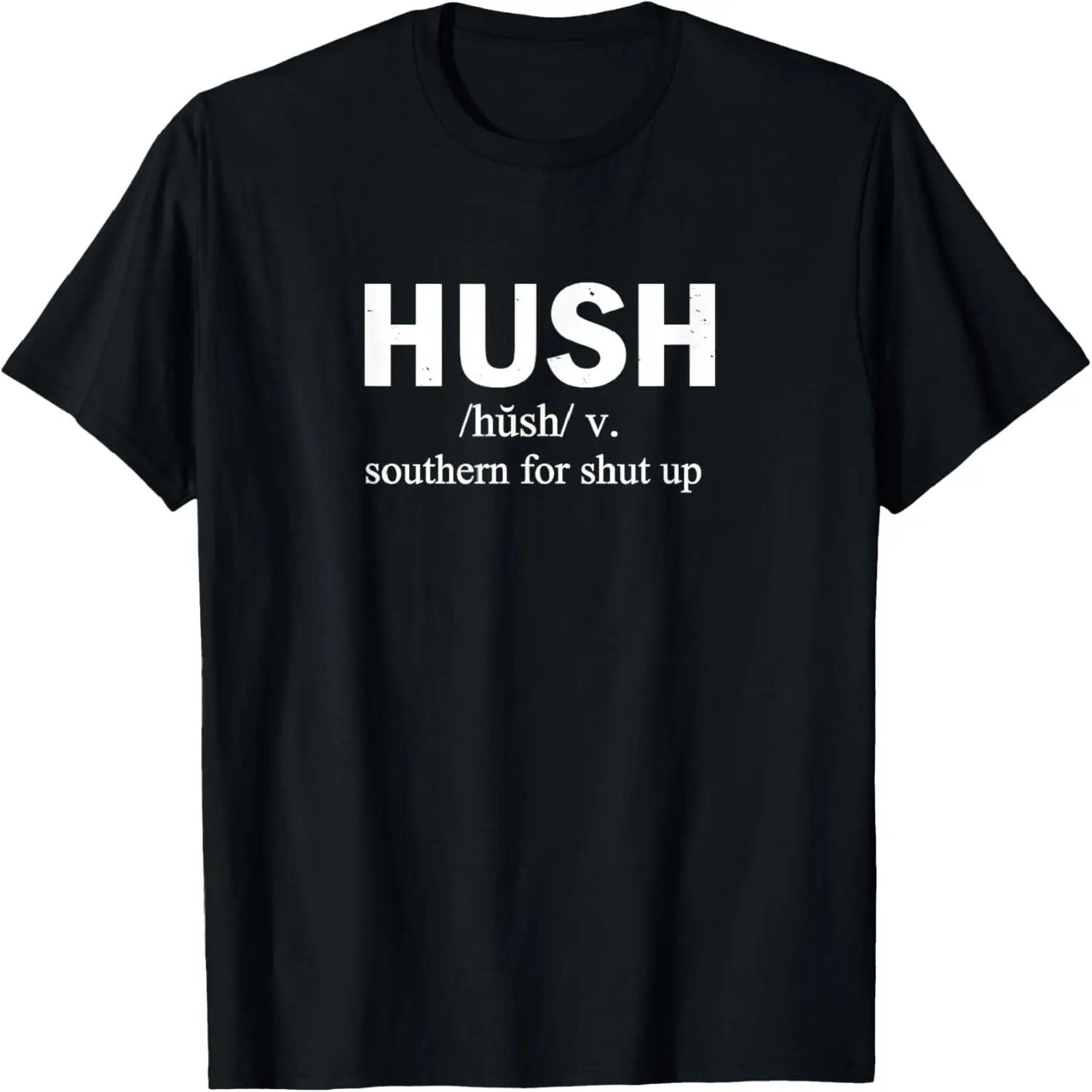Hush Southern For Shut Up T-Shirt S