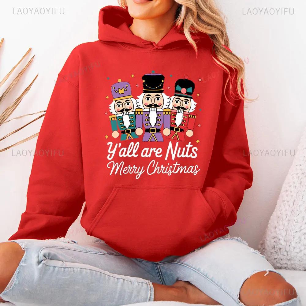 Nussknacker Ihr seid verrückt Weihnachts-Sweatshirt Zuckerfee Pullover Damen Weihnachten Damen Kapuzenpullover Weihnachten Oberteile Weihnachtsgeschenk
