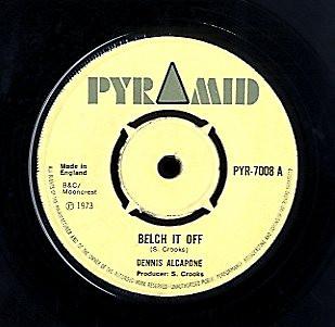 7inch Record DENNIS ALCAPONE  Belch It Off PYR7008 PYRAMID 1973 UK Reggae Ska  Dub Used