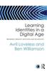 Bok Learning Identities In a Digital Age : Rethinking Creativity, Education and Technology