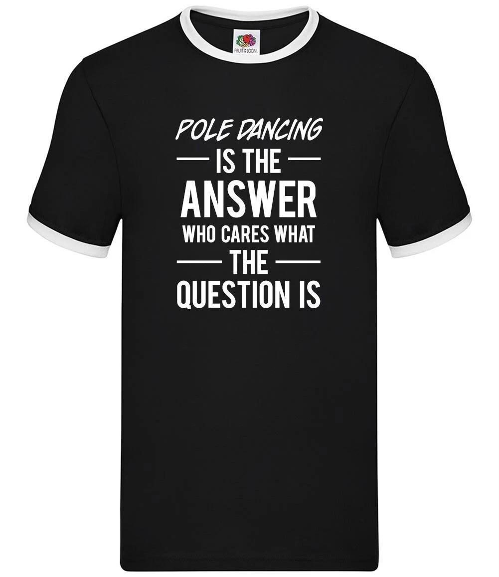Pole Dancing Is The Answer - Mens Ringer - Dancer Poles Dance Love Funny L