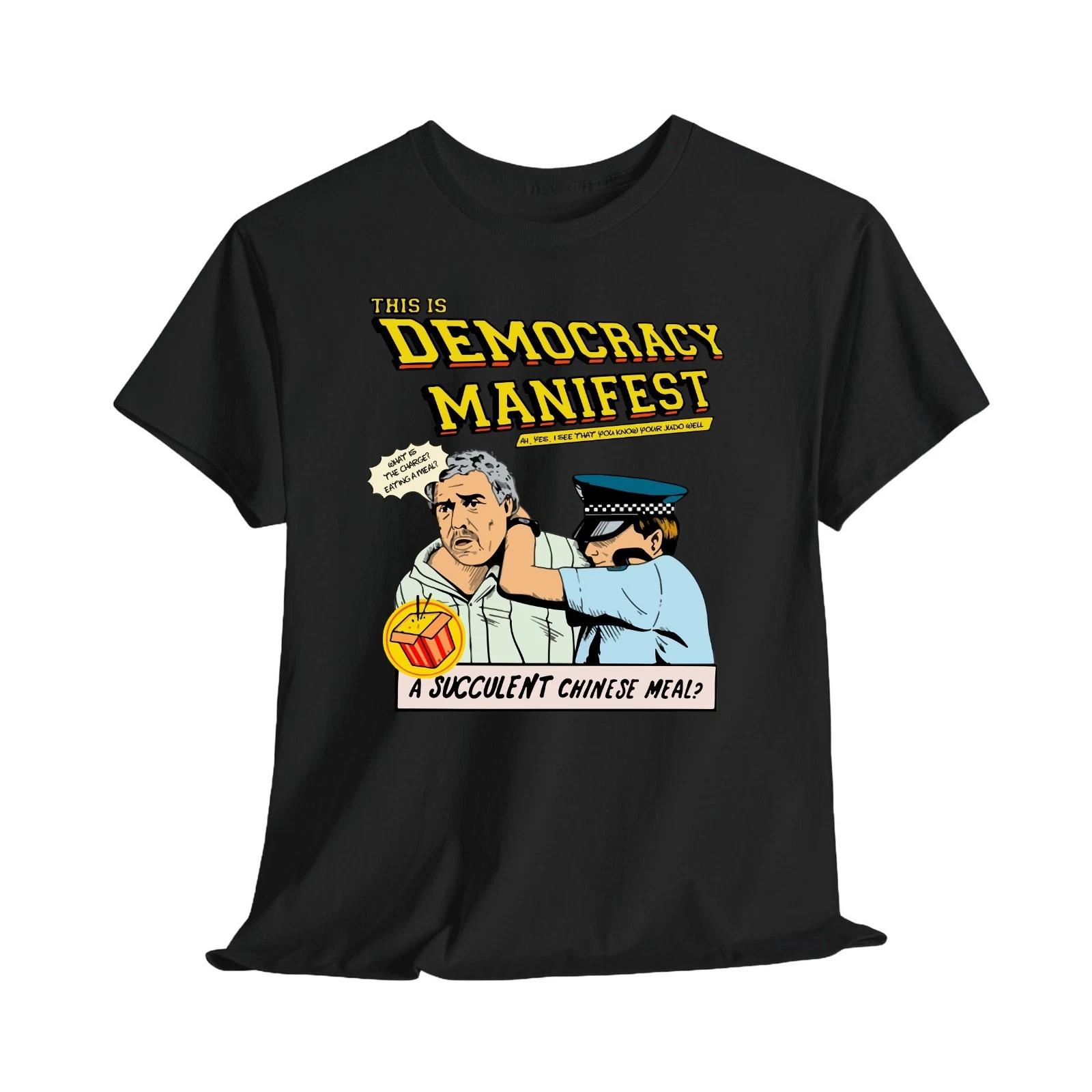 This is Democracy Manifest T shirt Uk Succulent Chinese Meal tshirt Funny TeeTop XL