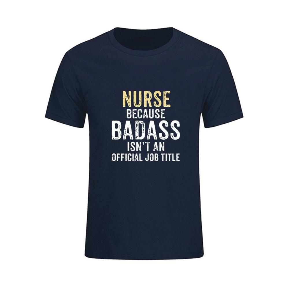 Men T Shirt Nurse Because Badass Isn T A Job Title Cheap Price Simple Tee Dj