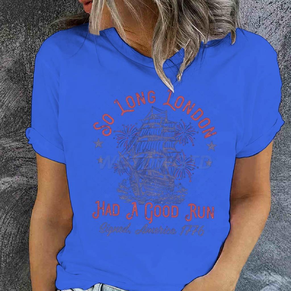 So Long London Had A Good Run Funny 4th Of July Tshirt Idependence Day Gifts Tees Summer Short Sleeve Tops Womens Clothing