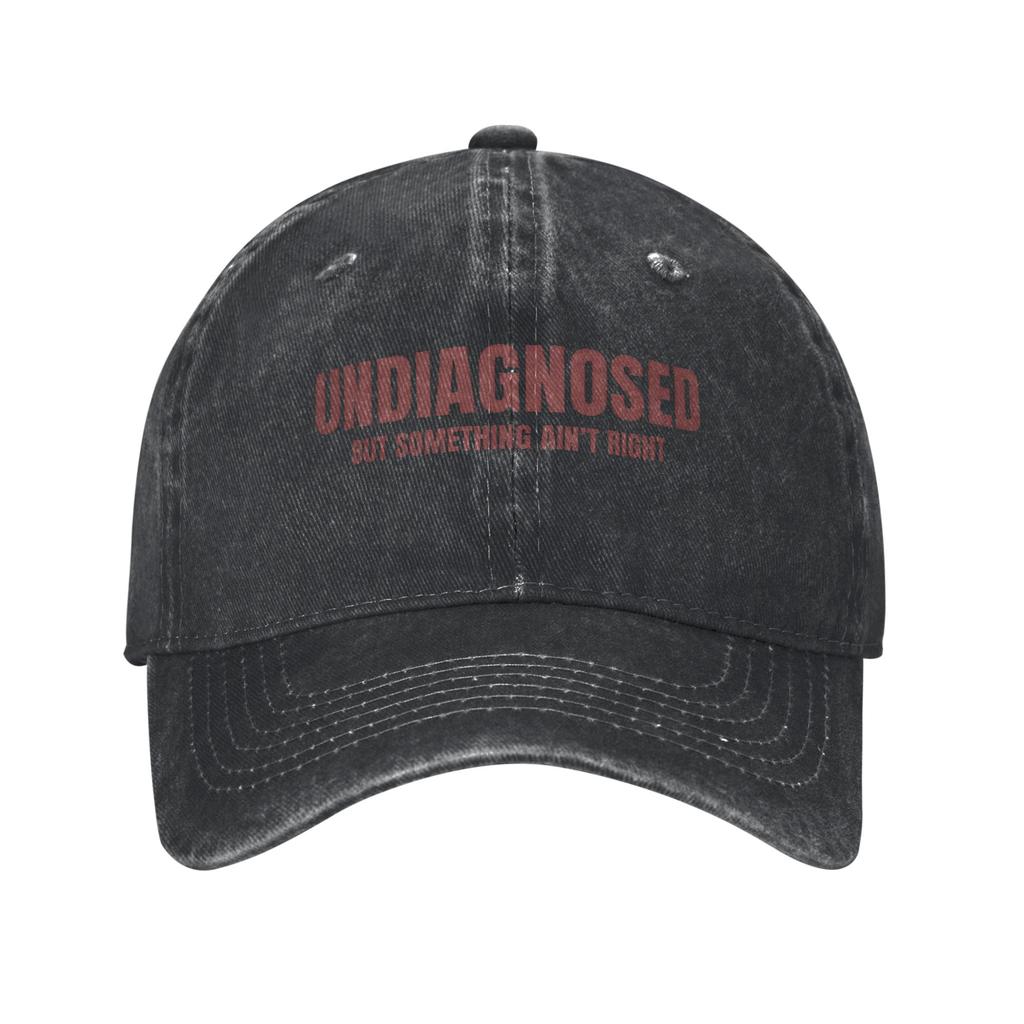 Funny Sarcastic Casual Baseball Cap For Unisex Adult Summer Undiagnosed Ain't Right Outdoor High Quality Baseball Caps