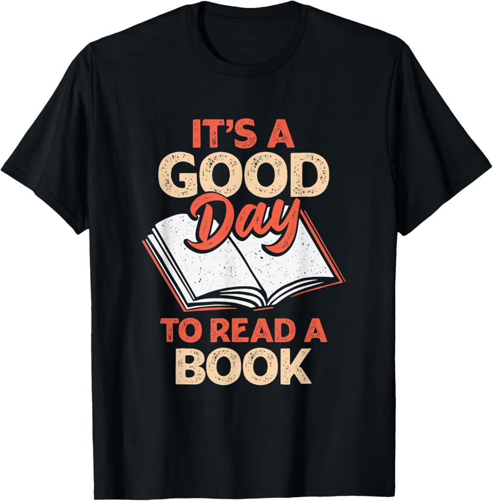 It's A Good Day To Read A Book T-Shirt Print Original Design Gifts T Shirts Print on Demand Vintage T Shirt Camisas Streetwear