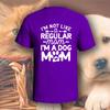 I'm Not A Regular Mom I'm A Dog Mom T-Shirt | Pick Your Color! | Dog/Cat Mom