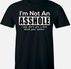 I'm Not an A$$hole I Just Don't Care About Your Opinion T Shirt Tee