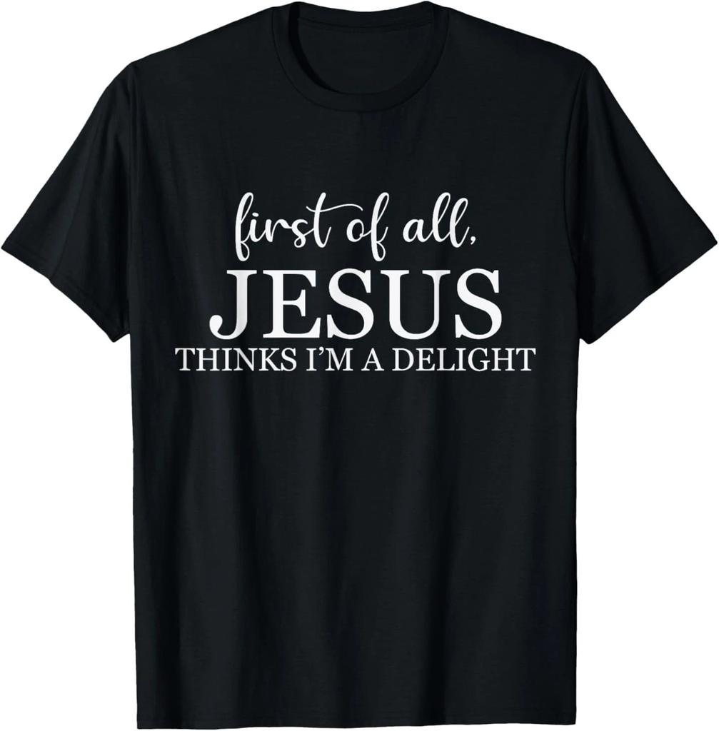 Retro Vintage First of All Jesus Thinks I'm A Delight Funny T-Shirt