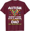 Autism Doesnt Come With Manual Dad Puzzle Support Unisex T-Shirt