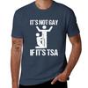 Funny It Is Not Gay If It Is Tsa Security Tshirt Big Size Crew Neck Tshirt
