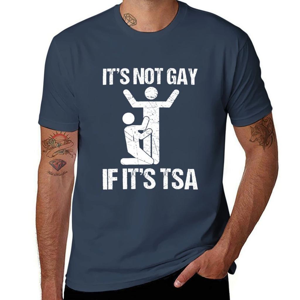 Funny It Is Not Gay If It Is Tsa Security Tshirt Big Size Crew Neck Tshirt