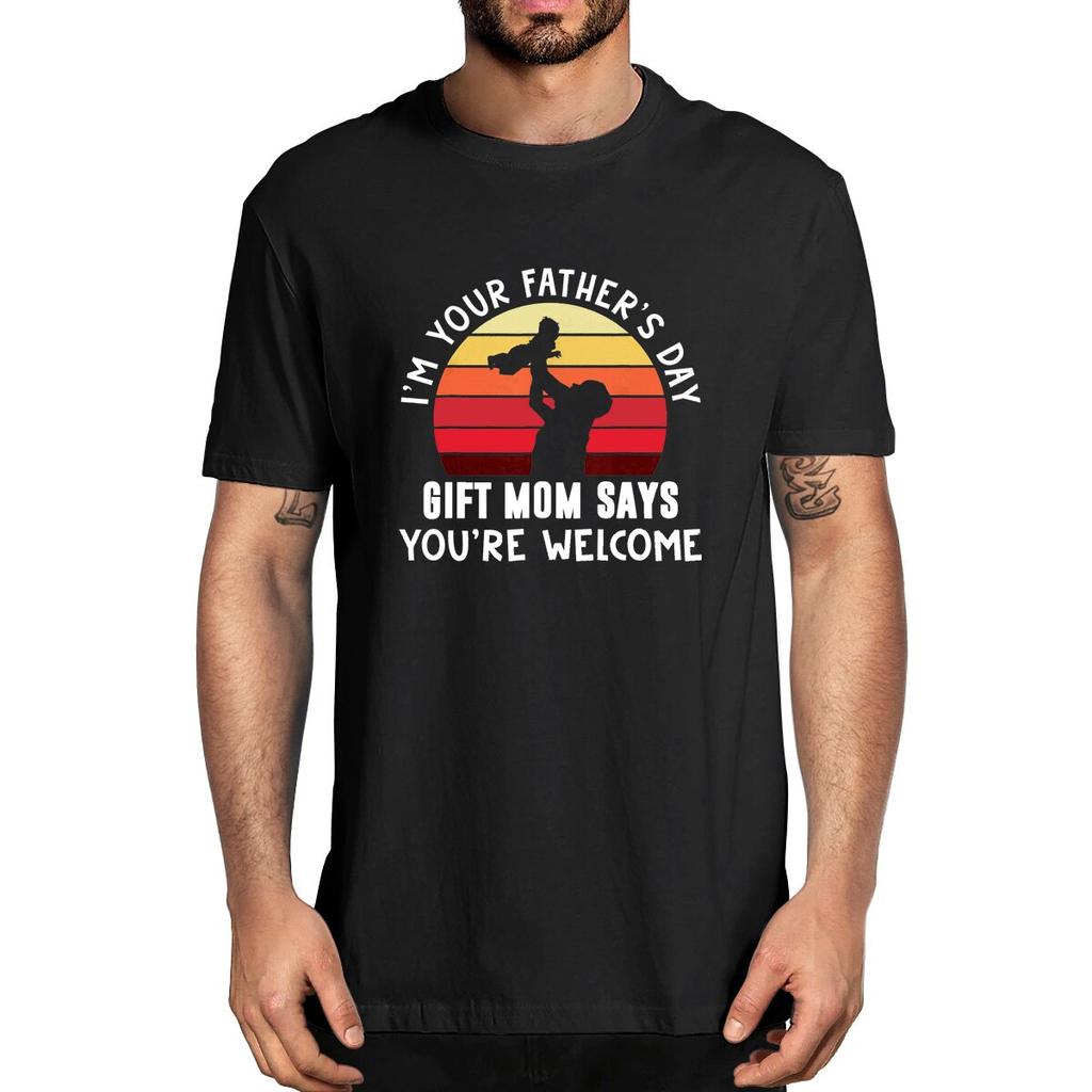 im your fathers day gift shirt